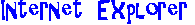 Best Viewed With IE 5.0  ;  http://www.microsoft.com/windows/ie/